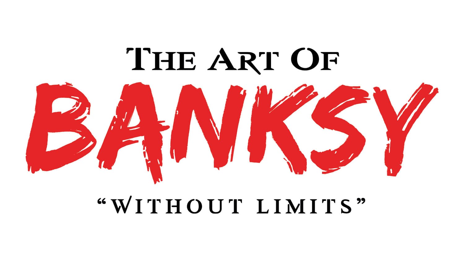 The Art Of Banksy Without Limits Exhibition In Australia